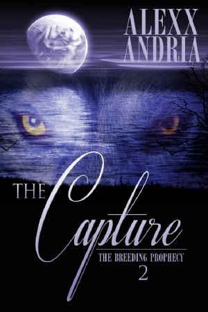 [The Breeding Prophecy 02] • The Capture